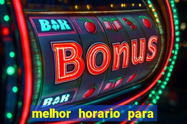 melhor horario para jogar bet7k